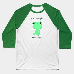 Silly Cute Frog - No thoughts head empty Baseball T-Shirt